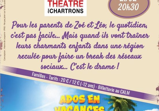 Théâtre :  « Ados en vacances, parents en souffrance ! »