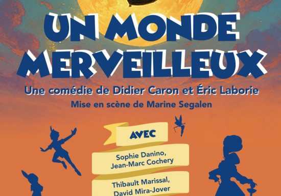 Théâtre :  « Un monde merveilleux »
